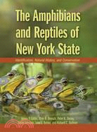 The Amphibians And Reptiles of New York State ─ Identification, Natural History, And Conservation