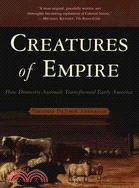 Creatures of Empire ─ How Domestic Animals Transformed Early America
