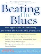Beating the Blues ─ New Approaches to Overcoming Dysthymia And Chronic Mild Depression