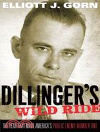 Dillinger's Wild Ride ─ The Year That Made America's Public Enemy Number One