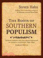 The Roots of Southern Populism ─ Yeoman Farmers And the Transformation of the Georgia Upcountry, 1850-1890