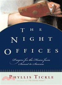 The Night Offices—Prayers for the Hours from Sunset to Sunrise