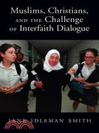 Muslims, Christians, and the Challenge of Interfaith Dialogue