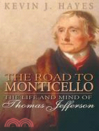 The Road to Monticello ─ The Life and Mind of Thomas Jefferson