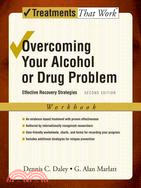 Overcoming Your Alcohol Or Drug Problem ─ Effective Recovery Strategies