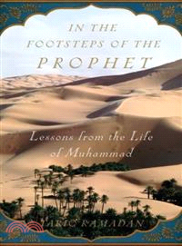 In the Footsteps of the Prophet ― Lessons from the Life of Muhammad