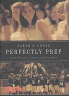 Perfectly Prep ─ Gender Extremes at a New England Prep School