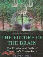 The Future of the Brain ─ The Promise And Perils of Tomorrow's Neuroscience