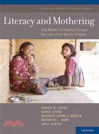 Literacy and Mothering―How Women's Schooling Changes the Lives of the World's Children