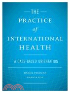 The Practice of International Health ─ A Case-Based Orientation