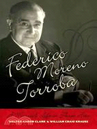 Federico Moreno Torroba ─ A Musical Life in Three Acts