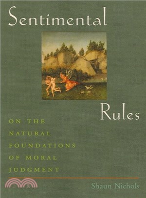 Sentimental Rules ― On the Natural Foundations of Moral Judgment