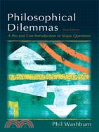 Philosophical Dilemmas: A Pro and Con Introduction to the Major Questions