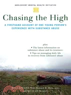 Chasing the High ─ A Firsthand Account of One Young Person's Experience With Substance Abuse