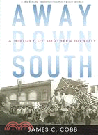 Away Down South ─ A History of Southern Identity