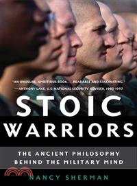 Stoic Warriors ─ The Ancient Philosophy Behind the Military Mind