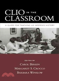 Clio in the Classroom: A Guide for Teaching U.S. Women's History