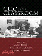 Clio in the Classroom: A Guide for Teaching U.S. Women's History