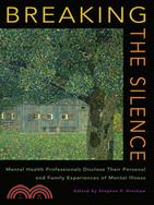 Breaking the Silence ─ Mental Health Professionals Disclose Their Personal and Family Experiences of Mental Illness