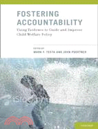 Fostering Accountability ─ Using Evidence to Guide and Improve Child Welfare Policy