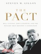 The Pact ─ Bill Clinton, Newt Gingrich, and the Rivalry That Defined a Generation