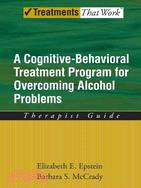 A Cognitive-Behavioral Treatment Program for Overcoming Alcohol Problems ─ Therapist Guide