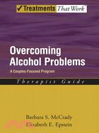 Overcoming Alcohol Problems ─ A Couples - Focused Program Therapist Guides