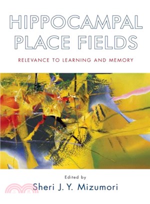 Hippocampal Place Fields ― Relevance to Learning and Memory