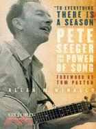 To Everything There Is a Season ─ Pete Seeger and the Power of Song