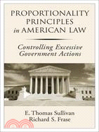 Proportionality Principles in American Law: Controlling Excessive Government Actions