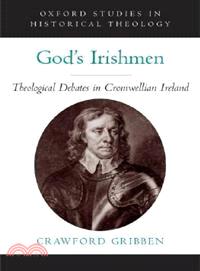 God's Irishmen ─ Theological Debates in Cromwellian Ireland
