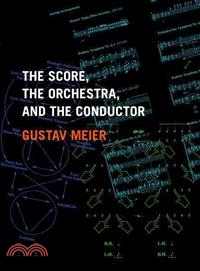 The Score, the Orchestra, and the Conductor