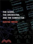 The Score, the Orchestra, and the Conductor