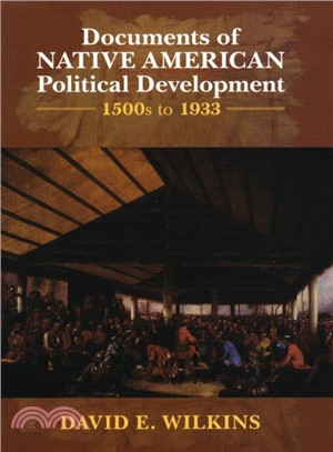 Documents of Native American Political Development: 1500s to 1933