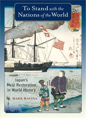 To Stand with the Nations of the World ─ Japan's Meiji Restoration in World History