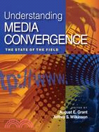 Understanding Media Convergence: The State of the Field