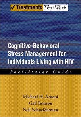 Cognitive-Behavioral Stress Management for Individuals Living With HIV ― Facilitator Guide