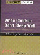 When Children Don't Sleep Well, Interventions for Pediatric Sleep Disorders ─ Therapist Guide