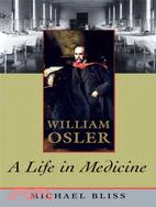 William Osler ─ A Life in Medicine