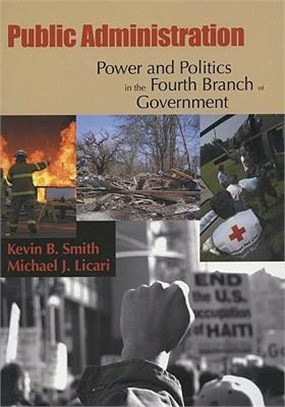 Public Administration ─ Power and Politics in the Fourth Branch of Government