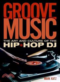 Groove Music ─ The Art and Culture of the Hip-Hop DJ