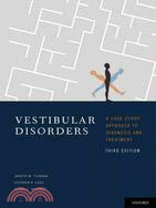 Vestibular Disorders ─ A Case-Study Approach to Diagnosis and Treatment