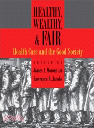 Healthy, Wealthy, and Fair ― Health Care and the Good Society