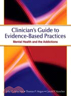 Clinician's Guide to Evidence-Based Practices ─ Mental Health and the Addictions
