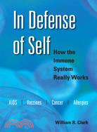 In Defense of Self ─ How the Immune System Really Works