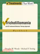 Trichotillomania ─ An Act-enhanced Behavior Therapy Approach Workbook