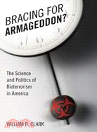 Bracing for Armageddon? ─ The Science and Politics of Bioterrorism in America