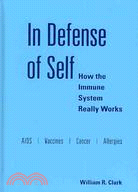 In Defense of Self: How the Immune System Really Works