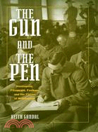 The Gun and the Pen: Hemingway, Fitzgeralds, Faulkner and the Fiction of Mobilization