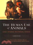 The Human Use of Animals ─ Case Studies in Ethical Choice